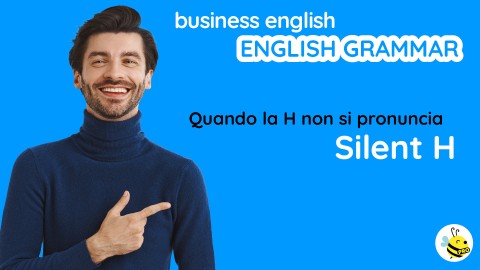 Silent H, quando la lettera H non si pronuncia
